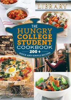 Paperback The Hungry College Student Cookbook: 200+ Quick and Simple Recipes Book