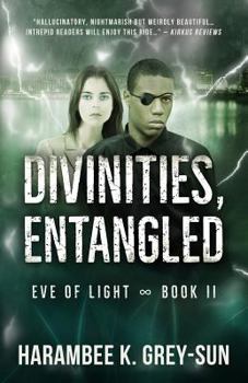 Divinities, Entangled - Book #2 of the Eve of Light