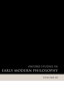 Hardcover Oxford Studies in Early Modern Philosophy: Volume III Book