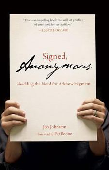 Paperback Signed, Anonymous: Shedding the Need for Acknowledgment Book