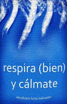 Paperback Respira (bien) y cálmate [Spanish] Book