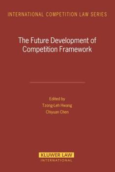 Hardcover The Future Development of Competition Framework Book