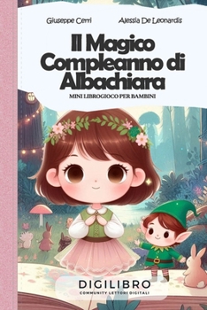 Paperback Il magico compleanno di Albachiara: Mini Librogioco per Bambini [Italian] Book