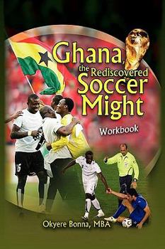 Hardcover Ghana, The Rediscovered Soccer Might Workbook Book