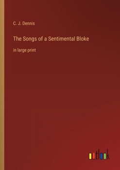 Paperback The Songs of a Sentimental Bloke: in large print Book