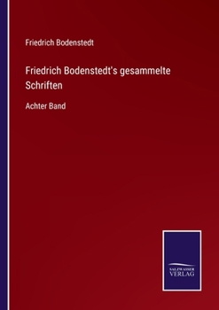 Paperback Friedrich Bodenstedt's gesammelte Schriften: Achter Band [German] Book