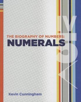 Hardcover Numerals: Biography of Numbers Book
