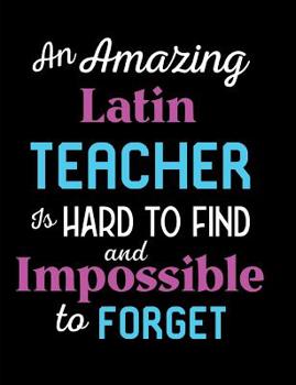 Paperback An Amazing Latin Teacher Is Hard To Find And Impossible To Forget Book