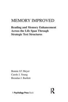 Paperback Memory Improved: Reading and Memory Enhancement Across the Life Span Through Strategic Text Structures Book