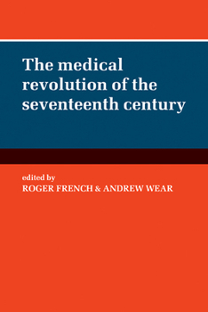 Paperback The Medical Revolution of the Seventeenth Century Book