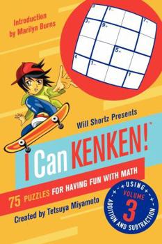 Paperback Will Shortz Presents I Can Kenken!, Volume 3: 75 Puzzles for Having Fun with Math Book