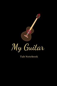 Paperback My Guitar Tab Notebook: Guitar Tablature Blank Notebook Chords Guitarists Sheet Music Journal Musician Gift 6 x 9 100 pages Book