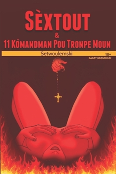 Paperback Sèxtout: & 11 Kòmandman Pou Tronpe Moun [Afrikaans] Book