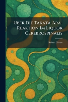 Paperback Uber Die Takata-Ara-Reaktion Im Liquor Cerebrospinalis [German] Book