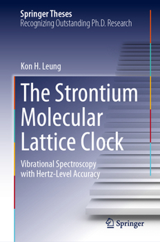 Hardcover The Strontium Molecular Lattice Clock: Vibrational Spectroscopy with Hertz-Level Accuracy Book