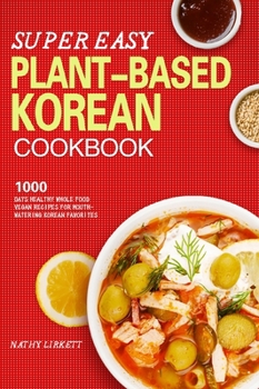 Hardcover The Super Easy Korean Vegan Cookbook Book