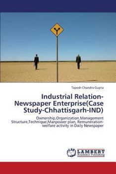 Paperback Industrial Relation-Newspaper Enterprise(Case Study-Chhattisgarh-IND) Book