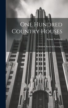 Hardcover One Hundred Country Houses: Modern American Examples Book