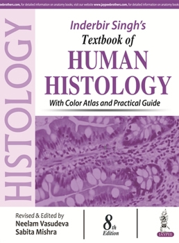 Paperback Inderbir Singh's Textbook of Human Histology: With Color Atlas and Practical Guide Book