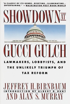 Paperback Showdown at Gucci Gulch: Lawmakers, Lobbyists, and the Unlikely Triumph of Tax Reform Book