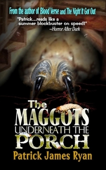 Paperback The Maggots Underneath the Porch Book