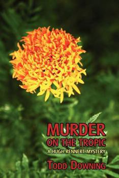 Murder on the Tropic (a Hugh Rennert Mystery) - Book #4 of the Hugh Rennert
