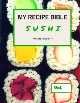 Paperback My Recipe Bible - Sushi: Private Property Book