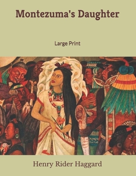 Montezuma's Daughter: Large Print