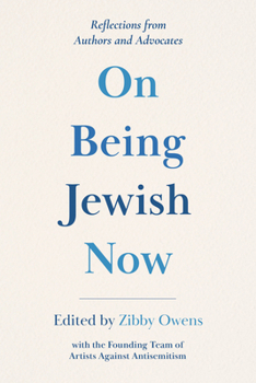 On Being Jewish Now: Essays and Reflections from Authors and Advocates