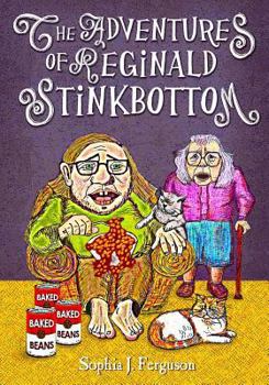 Paperback The Adventures of Reginald Stinkbottom: Funny Picture Books for 3-7 Year Olds Book