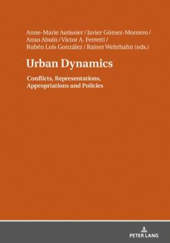 Hardcover Urban Dynamics: Conflicts, Representations, Appropriations and Policies [French] Book