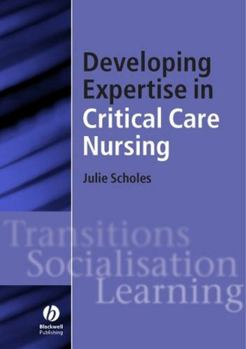 Paperback Developing Expertise in Critical Care Nursing Book