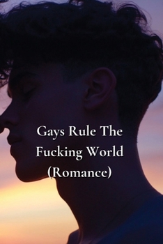 Paperback Gays Rule The Fucking World (Romance) Book