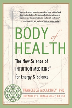 Paperback Body of Health: The New Science of Intuition Medicine for Energy and Balance Book