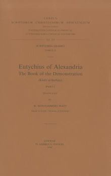 Paperback Eutychius of Alexandria. the Book of the Demonstration (Kitab Al-Burhan), I. Ar. 21 Book