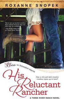 His Reluctant Rancher (Three River Ranch) - Book #2 of the Three River Ranch