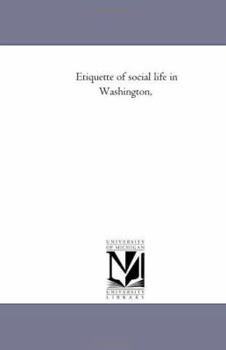 Paperback Etiquette of social life in Washington, Book