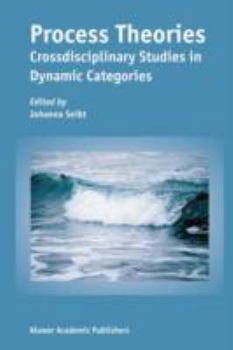 Paperback Process Theories: Crossdisciplinary Studies in Dynamic Categories Book