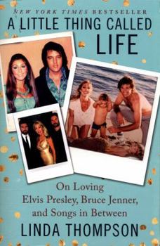 Paperback A Little Thing Called Life: On Loving Elvis Presley, Bruce Jenner, and Songs in Between Book