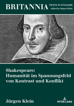 Hardcover Shakespeare: Humanitaet im Spannungsfeld von Kontrast und Konflikt [German] Book