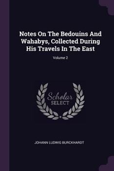 Paperback Notes On The Bedouins And Wahabys, Collected During His Travels In The East; Volume 2 Book