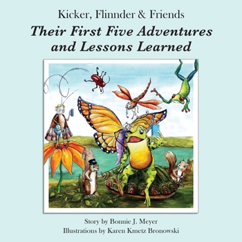 Paperback Kicker, Flinnder & Friends. Their First Five Adventures and Lessons Learned Book