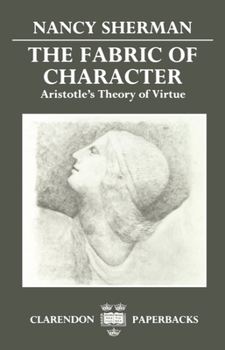 Paperback The Fabric of Character: Aristotle's Theory of Virtue Book