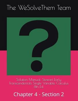 Paperback Solution Manual: Stewart Early Transcendentals Single Variable Calculus 8th Ed.: Chapter 4 - Section 2 Book