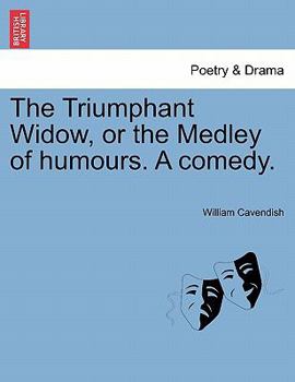 Paperback The Triumphant Widow, or the Medley of Humours. a Comedy. Book