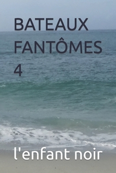 Paperback Bateaux Fantômes 4 [French] [Large Print] Book