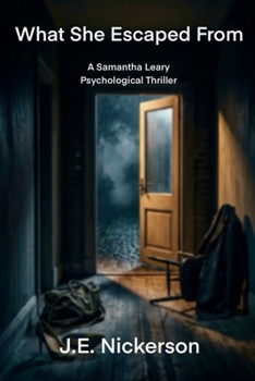 What She Escaped From A Samantha Leary Psychological Thriller: Samantha Leary Psychological Thrillers Book book 37