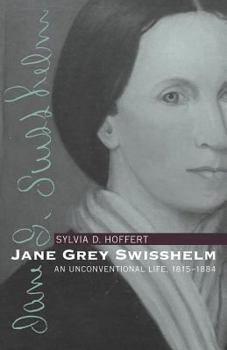 Hardcover Jane Grey Swisshelm: An Unconventional Life, 1815-1884 Book