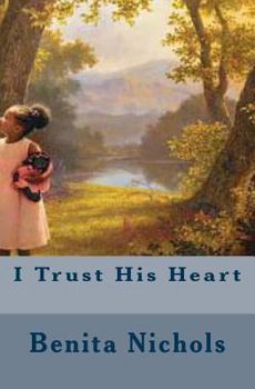 Paperback I Trust His Heart Book