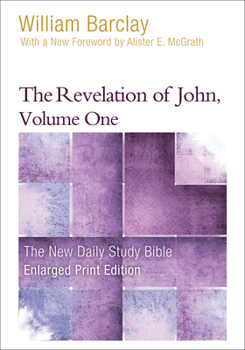 The Revelation of John: Volume 1 (Chapters 1 to 5) (The Daily Study Bible Series. -- Rev. ed) - Book  of the New Daily Study Bible